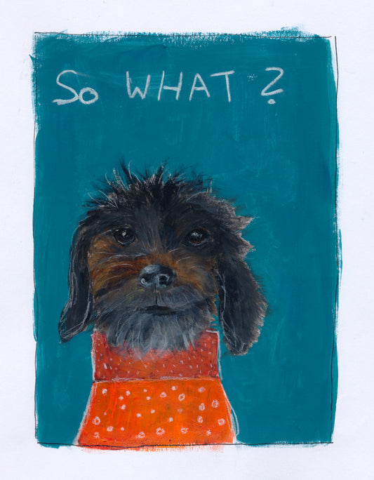 "So what" fine art print