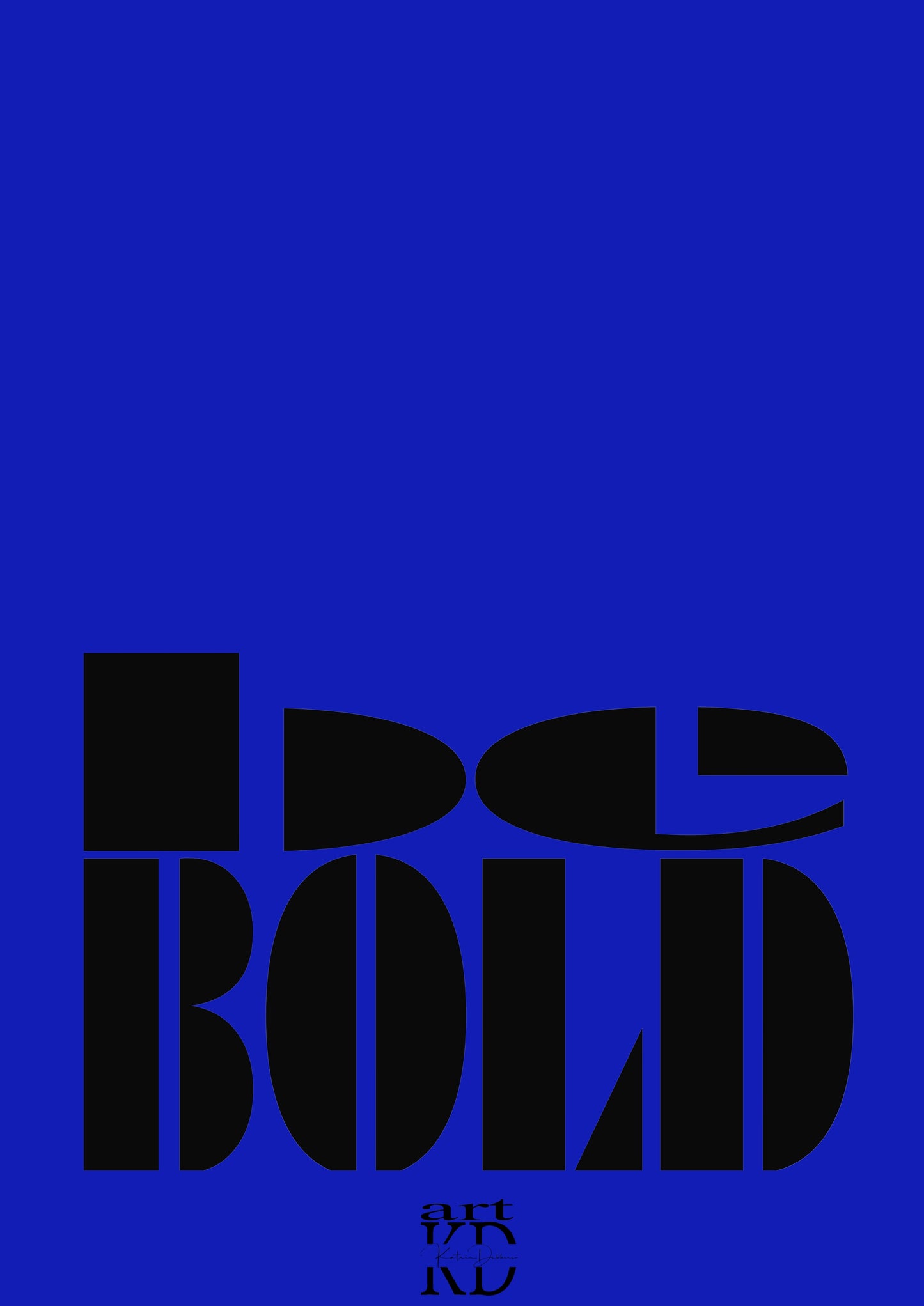 Be bold black , fine art print